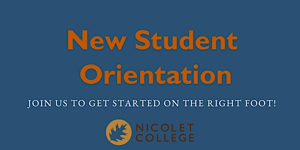 New Student Orientation: Fall 2025! | Nicolet Area Technical College, Northwoods Center Room 208