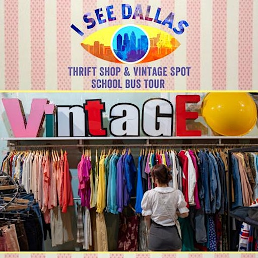 7/12 Sat. Dallas Thrift & Vintage Shopping Tour  - Oak Cliff/West Dallas | East Dallas Vintage
