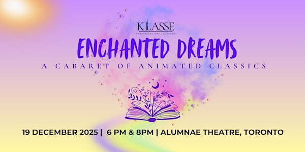 Enchanted Dreams: A Cabaret of Animated Classics | Alumnae Theatre Company