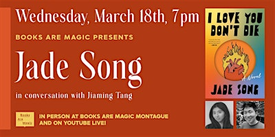 In-Store: Jade Song: I Love You Don't Die w/ Jiaming Tang | Books Are Magic Montague