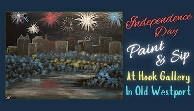 Independence Day Paint and Sip Class - Art in the Sky | Hook Gallery & Framing