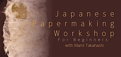 Workshop: Japanese Papermaking | International Museum of Surgical Science