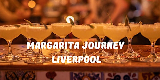 Margarita Journey Liverpool | Salon Madre Liverpool
