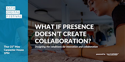 What If Presence Doesn’t Create Collaboration? | Carpenter House