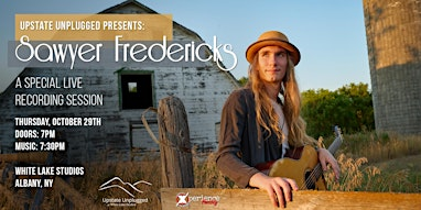 Upstate Unplugged Presents: Sawyer Fredericks | White Lake Music & Post