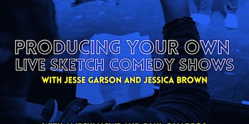Class: Producing Your Own LIVE Sketch Comedy Shows (Thursdays 8-10 pm) | Station Theater