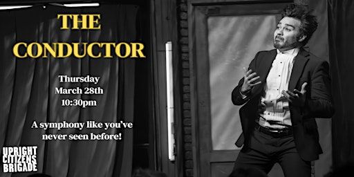 The Conductor | Upright Citizens Brigade Theatre
