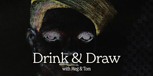 Drink and Draw | 39 Gransden Ave