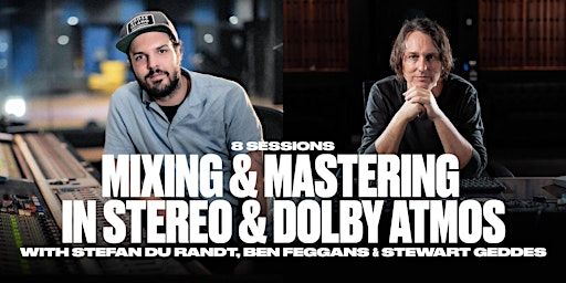 Short Course: Mixing & Mastering in Stereo & Dolby Atmos | Studios 301