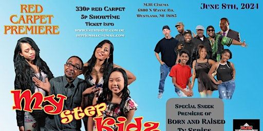 Premiere of My Step Kidz and sneek peek of Born And Raised | MJR Westland Grand Cinema 16