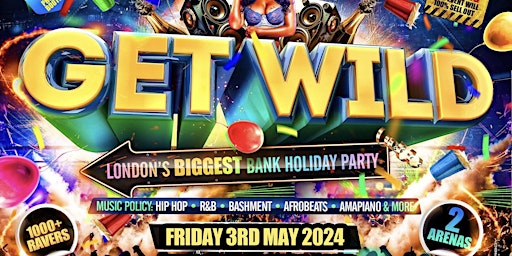 Get Wild - London's Biggest Bank Holiday Party | The Lighthouse Bar and Club
