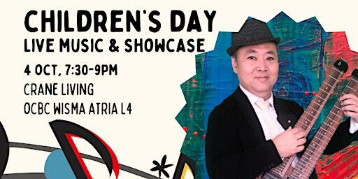 Children's Day Live Music & Showcase | Crane (OCBC Wisma Atria)