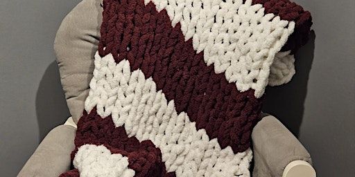 Chunky Blanket Making Class | 258 Kurzen Rd N
