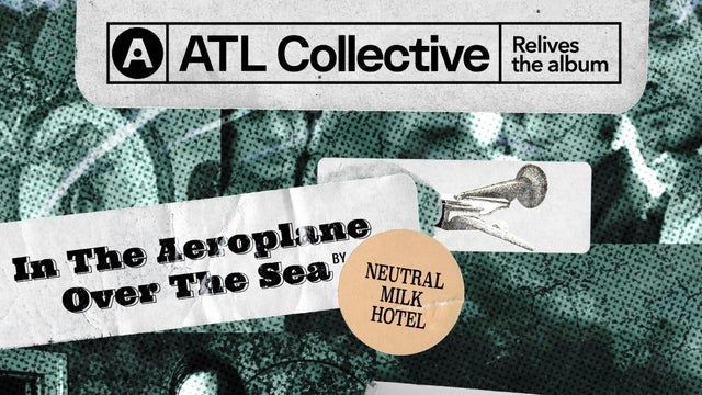 ATL Collective - Neutral Milk Hotel - In The Aeroplane Over the Sea 2024 (Atlanta) | Vinyl
