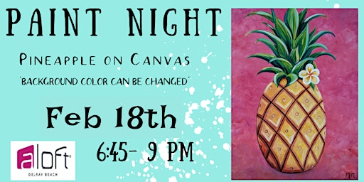 Pineapple Paint Night | Aloft Delray Beach