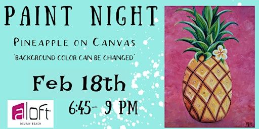 Pineapple Paint Night | Aloft Delray Beach