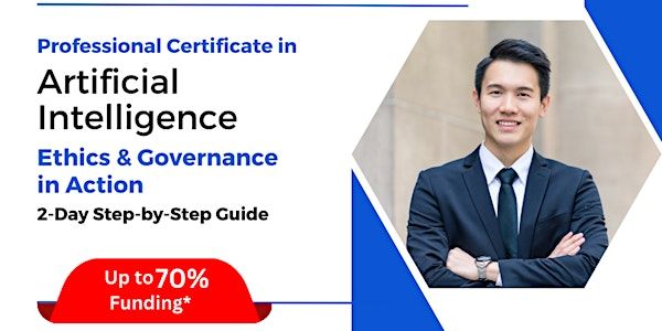 [26 & 27 Jun 2025] Professional Certificate in AI Ethics & Governance | Holiday Inn Singapore Orchard City Centre, an IHG Hotel