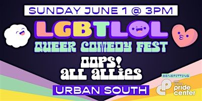Oops! All Allies: LGBTLOL 2025 (Sunday, 3pm) | Urban South Brewery