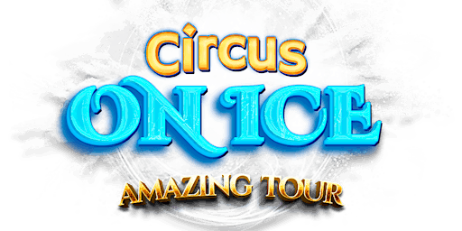 CIRCUS ON ICE - Columbia, MD | Jim Rouse Theatre for the Performing Arts