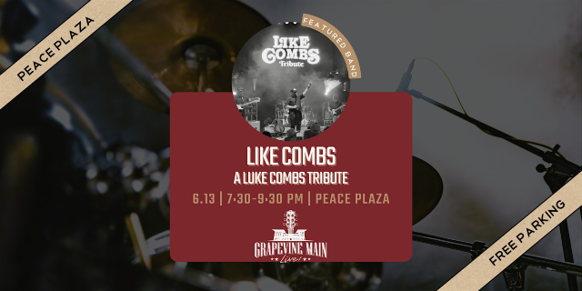 Grapevine Main LIVE! | Like Combs - A Luke Combs Tribute | Peace Plaza at Harvest Hall European-Style Food Hall