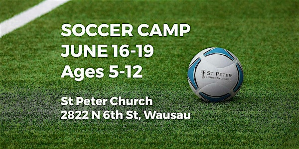 St Peter Soccer Camp | St Peter Evangelical Lutheran Church - Wausau Campus