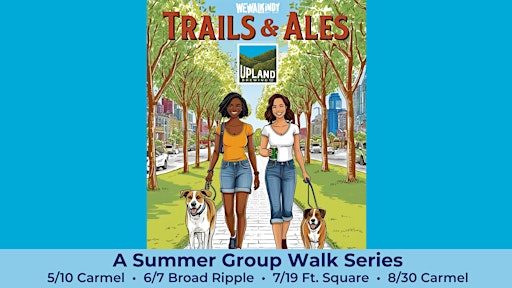Upland x We Walk Indy: Trails & Ales Summer Series (Ft. Square) | Upland FSQ Brewery