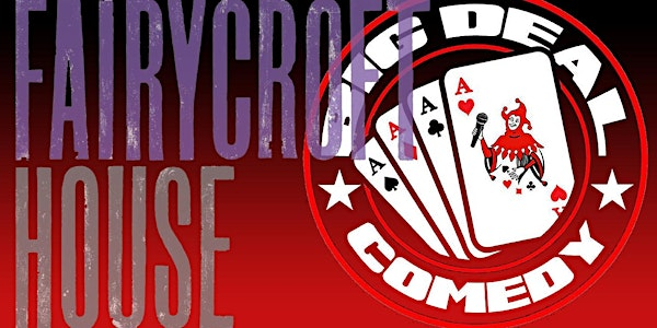 Big Deal Comedy Club - Fairycroft | Fairycroft House Arts and Media Centre