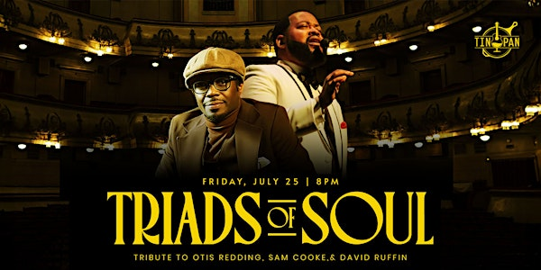 “Triads of Soul” Tribute to Otis Redding, Sam Cooke & David Ruffin | The Tin Pan
