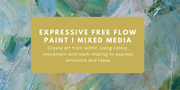 Expressive Free Flow - Paint and Mixed Media Workshop | Bell Centre