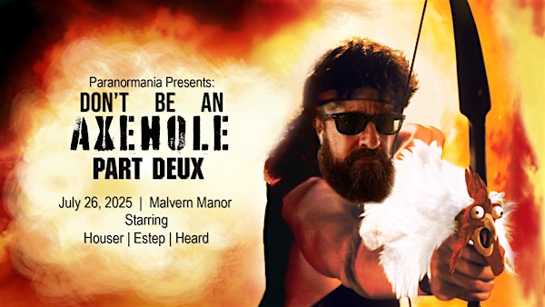 Don't be an Axehole: Part Deux | The Malvern Manor