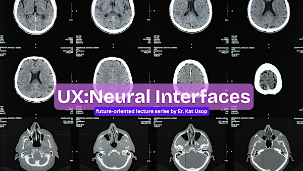 #NeuroUX / Intro to Neural Interface | Palo Alto