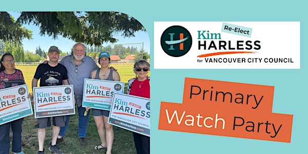 Kim Harless Primary Watch Party | IAFF Local 452 Vancouver Firefighters