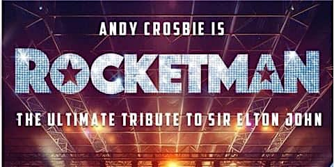 Rocketman Elton John Tribute Show by Andy Crosbie | The Astbury Golf & Lodge Resort