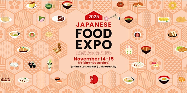 Japanese Food Expo in LA 2025 | Hilton Los Angeles / Universal City