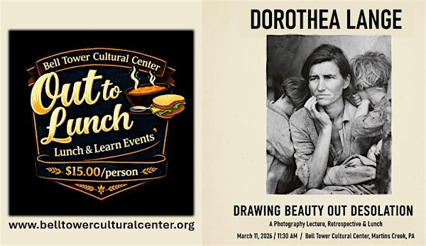 The Work and Life of Groundbreaking Photographer Dorothea Lange | Belltower Cultural Center