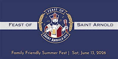Feast of Saint Arnold XIV - Family Friendly Summer Fest | Chapel of Our Saviour