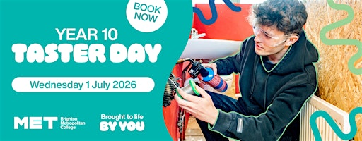 Brighton MET College | East | Year 10 Taster Day | Wednesday 1 July | Brighton Metropolitan College, East Campus