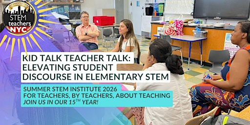 Kid Talk Teacher Talk: Elevating Student Discourse in Elementary STEM | P.S. 130 The Parkside
