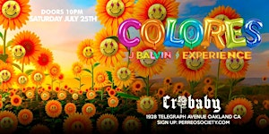 COLORES EXPERIENCE @ CRYBABY 10PM (OAKLAND) | Crybaby