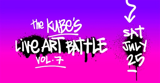 The Kube's Live Art Battle Vol. 7 | the kube