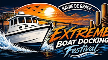 HDG Extreme Boat Docking and Riverfront Festival 2026 | Lock House Museum