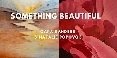 Something Beautiful: Exhibition with Cara Sanders and Natalie Popovski | North Stores, Main Street, Tamborine Mountain QLD, Australia