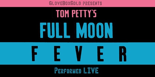 GloveBoxGold presents Tom Petty's Full Moon Fever | West End Cultural Centre