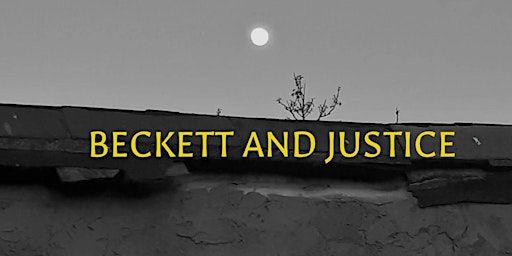 Beckett and Justice: The Samuel Beckett Society 9th Annual Conference | California State University Los Angeles