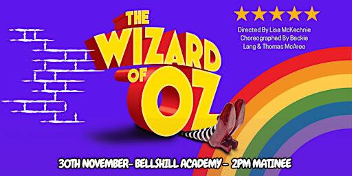 The Wizard of Oz- Matinee Performance | Bellshill Academy