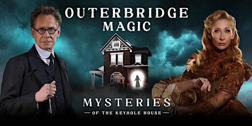 Outerbridge Magic | Mysteries of the Keyhole House | Ottawa Little Theatre