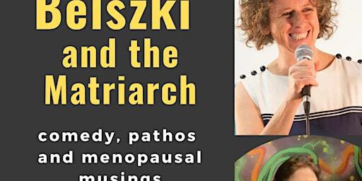 BELSZKI AND THE MATRIARCH | The Brunswick