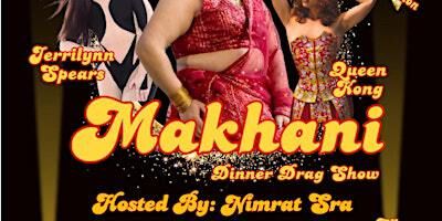 MAKHANI - New Year's Eve Dinner Drag Show | The Indian Chefs Kitchen & Bar