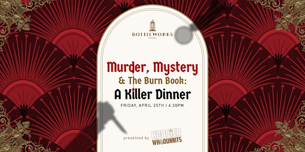 Murder, Mystery & The Burn Book: A Killer Dinner at Bottleworks Hotel | Bottleworks Hotel