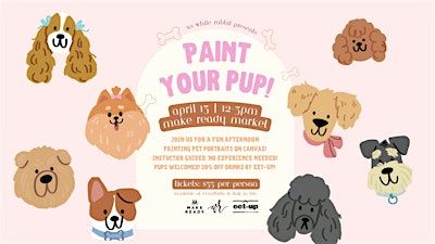 PAINT YOUR PUP at Make Ready Market by XO White Rabbit | Make Ready Market